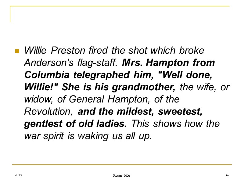 2013 Reem_MA 42 Willie Preston fired the shot which broke Anderson's flag-staff. Mrs. Hampton